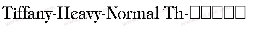Tiffany-Heavy-Normal Th字体转换